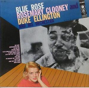 ROSEMARY CLOONEY and DUKE ELLINGTON - Blue Rose