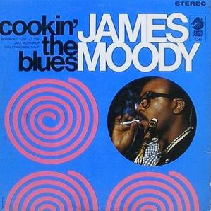 JAMES MOODY - Cookin&#039; The Blues