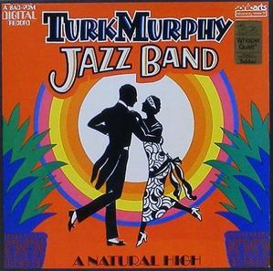 TURK MURPHY JAZZ BAND - A Natural High [Audiophile]