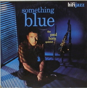 PAUL HORN QUINTET - Something Blue