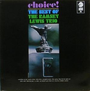 RAMSEY LEWIS TRIO - Choice! : The Best Of The Ramsey Lewis Trio