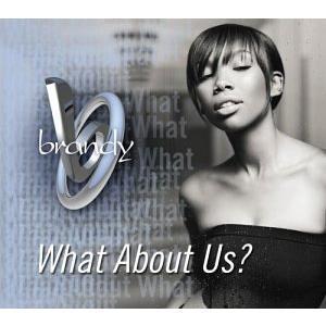 BRANDY - What About Us?