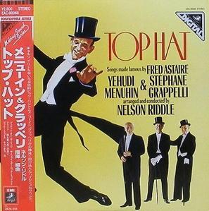 YEHUDI MENUHIN, STEPHANE GRAPPELLI, NELSON RIDDLE - Top Hat [Audiophile]
