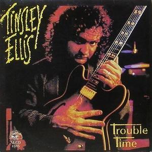 TINSLEY ELLIS - Trouble Time