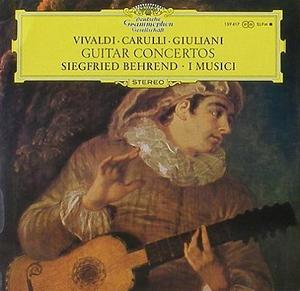 VIVALDI, CARULLI, GIULIANI - Guitar Concertos - Siegfried Behrend, I Musici