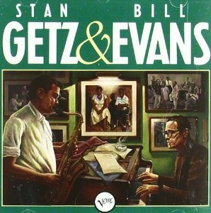 STAN GETZ &amp; BILL EVANS - Stan Getz &amp; Bill Evans