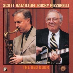 SCOTT HAMILTON &amp; BUCKY PIZZARELLI - The Red Door : Remember Zoot Sims