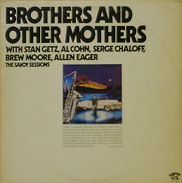 Stan Getz, Al Cohn, Serge Chaloff... - Brothers And Other Mothers