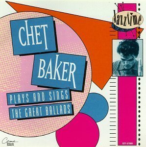 CHET BAKER - Plays And Sings The Great Ballads
