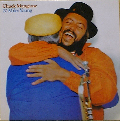 CHUCK MANGIONE - 70 Miles Young