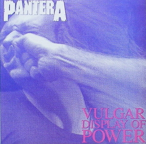 PANTERA - Vulgar Display Of Power
