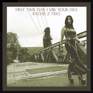 RACHEL Z TRIO - First Time Ever I Saw Your Face