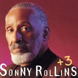 SONNY ROLLINS - Sonny Rollins +3