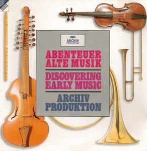 Abenteuer Alte Musik : Discovering Early Music