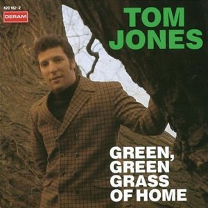 TOM JONES - Green Green Grass of Home