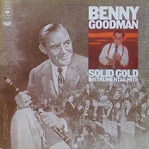 BENNY GOODMAN - Solid Gold Instrumental Hits
