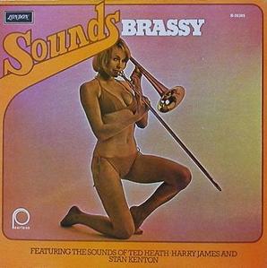 Sounds Brassy - Ted Heath, Harry James, Stan Kenton