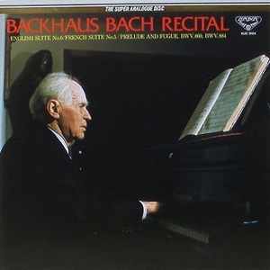 BACH - English Suite, French Suite, Prelude and Fugue - Wilhelm Backhaus [Super Analogue Disc]