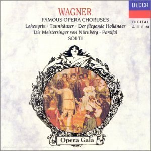 WAGNER - Famous Opera Choruses - Georg Solti