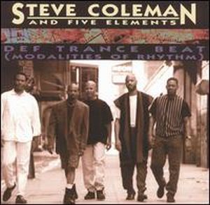 STEVE COLEMAN AND FIVE ELEMENTS - Def Trance Beat (Modalities Of Rhythm) [미개봉]