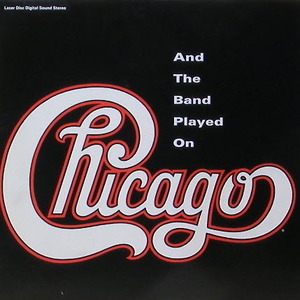[LD] CHICAGO - And The Band Played On