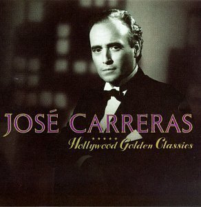 Jose Carreras - Hollywood Golden Classics