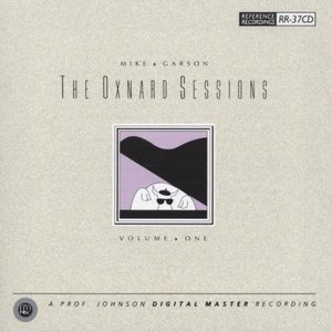 MIKE GARSON - The Oxnard Sessions Volume One [Audiophile]