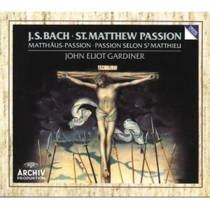 BACH - St. Matthew Passion - John Eliot Gardiner