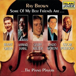 RAY BROWN - Some Of My Best Friends Are...The Piano Players