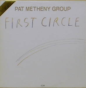 PAT METHENY GROUP - First Circle