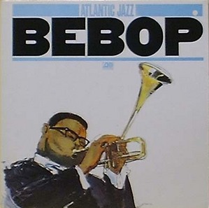 Atlantic Jazz - Bebop [Dizzy Gillespie, Thelonious Monk, John Coltrane...]