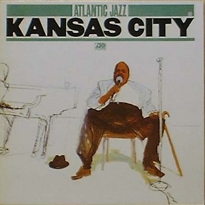 Atlantic Jazz - Kansas City [Joe Turner, Buster Smith, T-Bone Walker...]