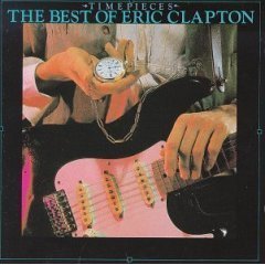 ERIC CLAPTON - Time Pieces : The Best Of Eric Clapton