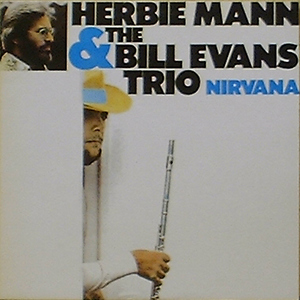 HERBIE MANN &amp; THE BILL EVANS TRIO - Nirvana