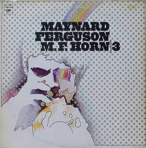 MAYNARD FERGUSON - M.F. Horn 3