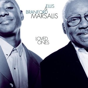 ELLIS MARSALIS &amp; BRANFORD MARSALIS - Loved Ones