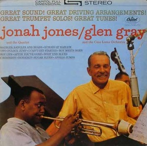 JONAH JONES / GLEN GRAY - Jonah Jones / Glen Gray and the casa Loma Orchestra