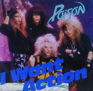 POISON - I Want Action [7 Inch]