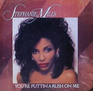 STEPHANIE MILLS - (You&#039;re Puttin&#039;) A Rush On Me [7 Inch]