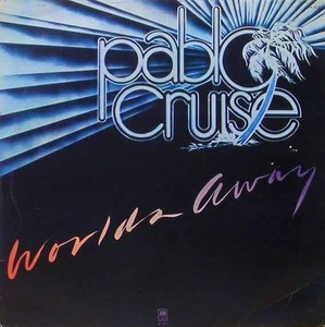 PABLO CRUISE - Worlds Away