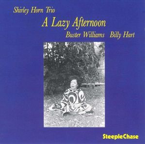 SHIRLEY HORN TRIO - A Lazy Afternoon