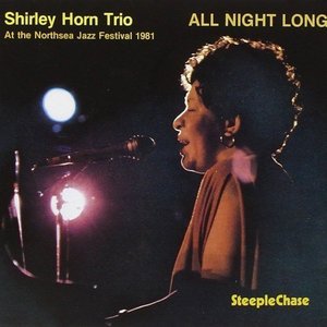 SHIRLEY HORN TRIO - All Night Long