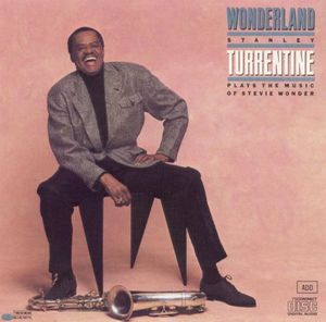STANLEY TURRENTINE - Wonderland : Plays The Music Of Stevie Wonder