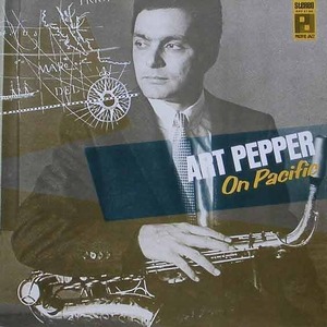 ART PEPPER - On Pacific