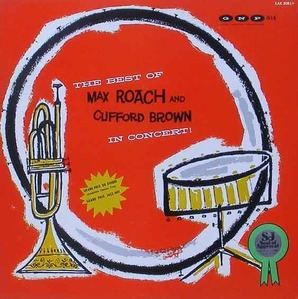 MAX ROACH &amp; CLIFFORD BROWN - The Best Of Max Roach and Clifford Brown In Concert