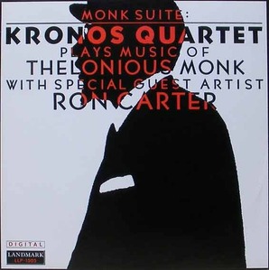 KRONOS QUARTET - Monk Suite : Plays Music Of Thelonious Monk