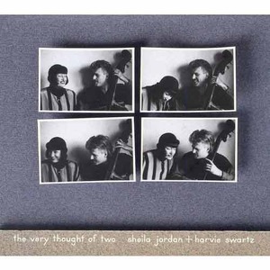 SHEILA JORDAN &amp; HARVIE SWARTZ - The Very Thought Of Two