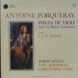 ANTOINE FORQUERAY - Pieces de Viole - Jordi Savall, Christophe Coin, Ton Koopman