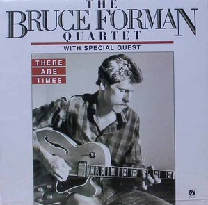 BRUCE FORMAN QUARTET - There Are Times [미개봉]