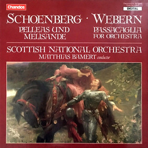 SCHOENBERG - Pelleas und Melisande / WEBERN - Passacaglia / Scottish National Orch, Matthias Bamert